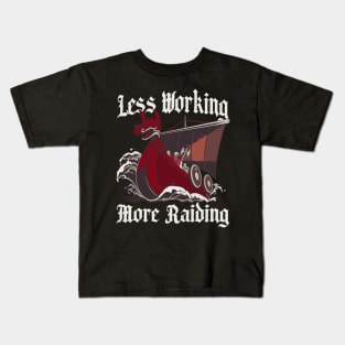 Less Working More Raiding Funny History Teacher Gift Kids T-Shirt
